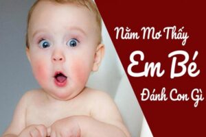 Mơ em bé đánh con gì cho cược thủ